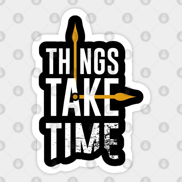 Things Take Time Clock Sticker by Mako Design 